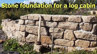 Stone foundation for a log cabin [upl. by Charbonnier856]