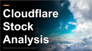 A Cloudflare Stock Analysis [upl. by Schmeltzer208]