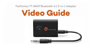 TaoTronics TTBA07 2 in 1 Bluetooth Adapter Video Guide [upl. by Hpesoj]