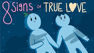 8 Signs of True Love [upl. by Zwiebel]