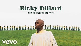 Ricky Dillard  Never Failed Me Yet Audio  Live [upl. by Abijah]