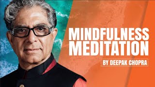 Mindfulness Meditation by Deepak Chopra [upl. by Aztinaj724]