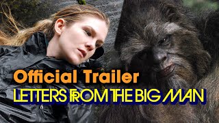 Letters From the Big Man  Bigfoot Film  Lily Rabe  Official Trailer [upl. by Gnemgnok]