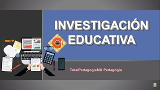 ¿Qué es la Investigación Educativa  Antecedentes  Pedagogía MX [upl. by Adnawak]