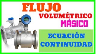 Flujo Másico  Volumétrico 💧 Ecuación Continuidad 🌊 008 [upl. by Antoinette867]