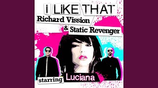 I Like That Feat LUCIANA Long Original [upl. by Tarabar25]