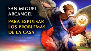 ORACION PARA EXPULSAR LOS PROBLEMAS DE LA CASA CON SAN MIGUEL ARCANGEL [upl. by Adnilreb143]