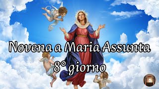 NOVENA A MARIA ASSUNTA  8° GIORNO [upl. by Elkcim546]