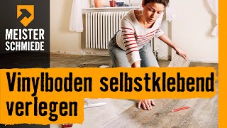 Vinylboden selbstklebend verlegen  HORNBACH Meisterschmiede [upl. by Yrreb]