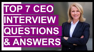 TOP 7 CEO Chief Executive Officer Interview Questions And Answers [upl. by Melodee]