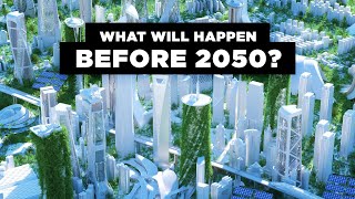 These Are the Events That Will Happen Before 2050 [upl. by Ahsieni66]