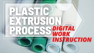 Plastic Extrusion Process Digital Work Instruction [upl. by Niriam]