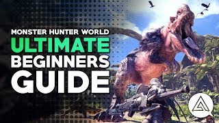 The Ultimate Beginners Guide to Monster Hunter World [upl. by Alahcim635]