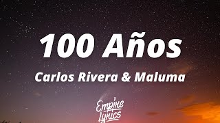 Carlos Rivera amp Maluma  100 Años LetraLyrics [upl. by Suoirad]