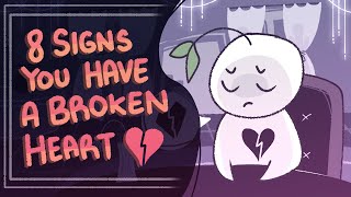 9 Signs You Have a Broken Heart [upl. by Daberath]