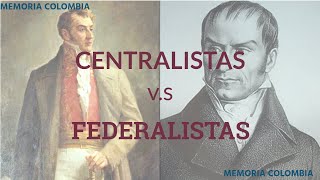 Polarización en Colombia  Centralistas vs Federalistas La primera guerra civil [upl. by Akinad387]