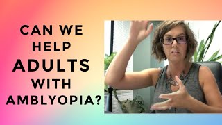 Success Treating Adults With Amblyopia [upl. by Zack]