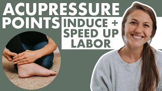 ACUPRESSURE To INDUCE LABOR  Relieving Pain During Labor NATURALLY [upl. by Atikir]