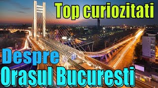 Top curiozitati despre orasul Bucuresti [upl. by Oigaib]