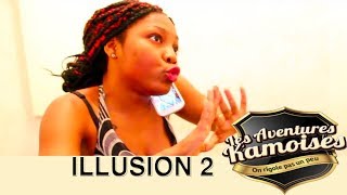 Les Aventures Kamoises  Illusion part 2 [upl. by Ardnic]