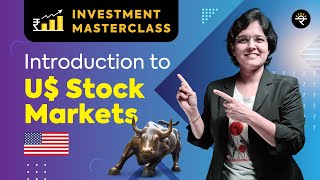 Introduction to US Stock Markets  Investment Masterclass [upl. by Melan]