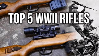 Top 5 WWII Rifles [upl. by Oakie]