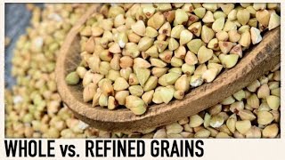 Whole grains vs Refined grains explained with examples [upl. by Dasie290]