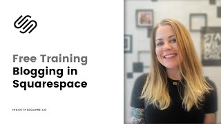 How to create a blog in Squarespace 71  Free Squarespace Blog Training from InsideTheSquareco [upl. by Remat]