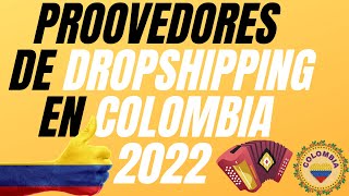 Proveedores de Dropshipping en COLOMBIA 2022 [upl. by Germann]