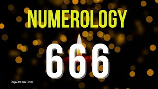 Numerology 666 Meaning The Shocking Truth About This Number [upl. by Kcinimod]