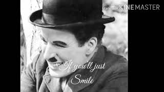 smile 🙂 Charlie Chaplin original lyrics [upl. by Penrod]