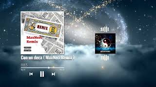 883  Con un deca  MAXNERI REMIX [upl. by Llehsem]