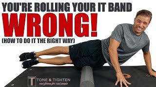 How To Foam Roll Your IT Band  Home Treatment For IT Band Pain [upl. by Chiaki]