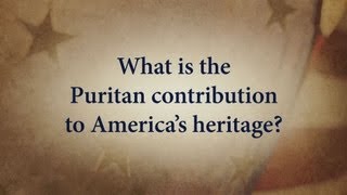 What is the Puritan contribution to Americas Heritage [upl. by Brainard]