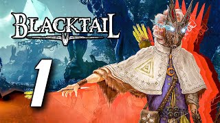 Blacktail  Gameplay Walkthrough Part 1 No Commentary [upl. by Gwen]