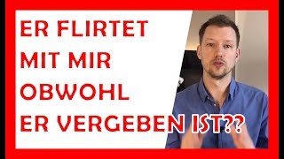 Er ist vergeben und flirtet mit mir [upl. by Kameko]