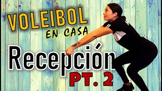 ENTRENAMIENTO DE VOLEIBOL EN CASA  Recepción pt 2 [upl. by Ninahs]