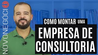 Como Montar uma Empresa de Consultoria [upl. by Nevi]