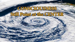 Pure Consciousness Still Point at the CENTER of the Mental Storm [upl. by Gemini]