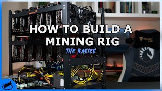 How To Build A GPU Mining Rig  The Basics [upl. by Enyalahs]