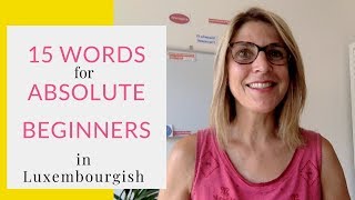 15 Basic Luxembourgish Words for Absolute Beginners [upl. by Dorree687]