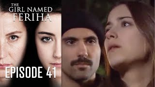 The Girl Named Feriha  Episode 41 [upl. by Chloette]