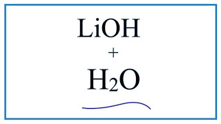 Equation for LiOH  H2O Lithium hydroxide  Water [upl. by Wye]