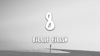 Billie Eilish  8 Lyrics [upl. by Olrak]