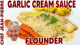 Perfect Flounder in Garlic Butter Sauce Recipe  Chef JeanPierre [upl. by Geis]