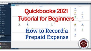 Quickbooks 2021 Tutorial for Beginners  How to Record a Prepaid Expense [upl. by Eeladnerb]