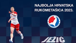 Najbolja hrvatska rukometašica u 2023 godini  KATARINA JEŽIĆ [upl. by Teevens]