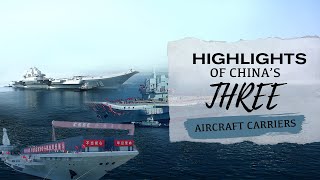 Highlights of Chinas three aircraft carriers [upl. by Ann-Marie809]