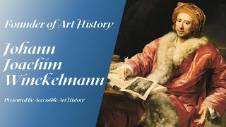 Founders of Art History Johann Joachim Winckelmann [upl. by Enelym]