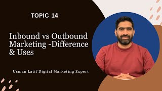 Topic 14  Inbound vs Outbound Marketing  Difference amp Uses [upl. by Keppel]